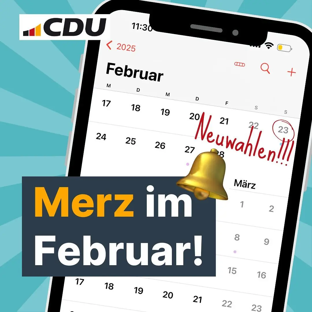 Hintergriund der CDU (New-Style), mit CDU Logo, darunter eine Kalenderansicht am Smartphone, von Februar 2025, eingekreist ist der 23. Februar, Hinweis auf Neuwahlen!!!, darunter als Text-Info "MERZ IM FEBRUAR!"