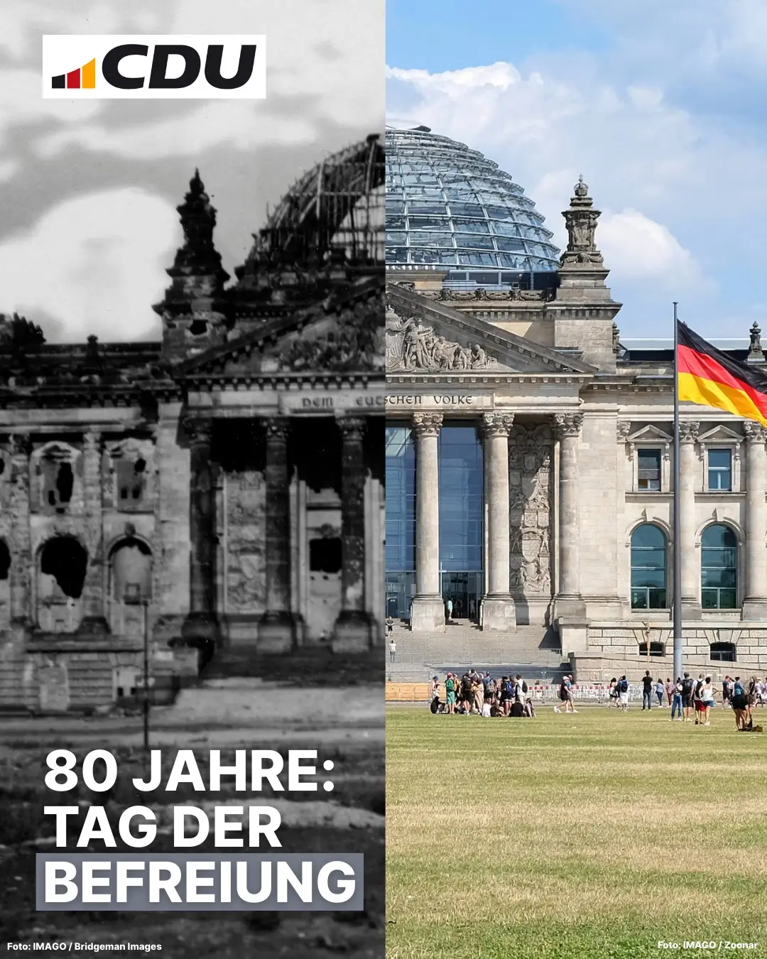 geteiltes Bild s/w und Farbe des Reichstag. Links das CDU Logo, unten 80 Jahre: Tag der Befreiung