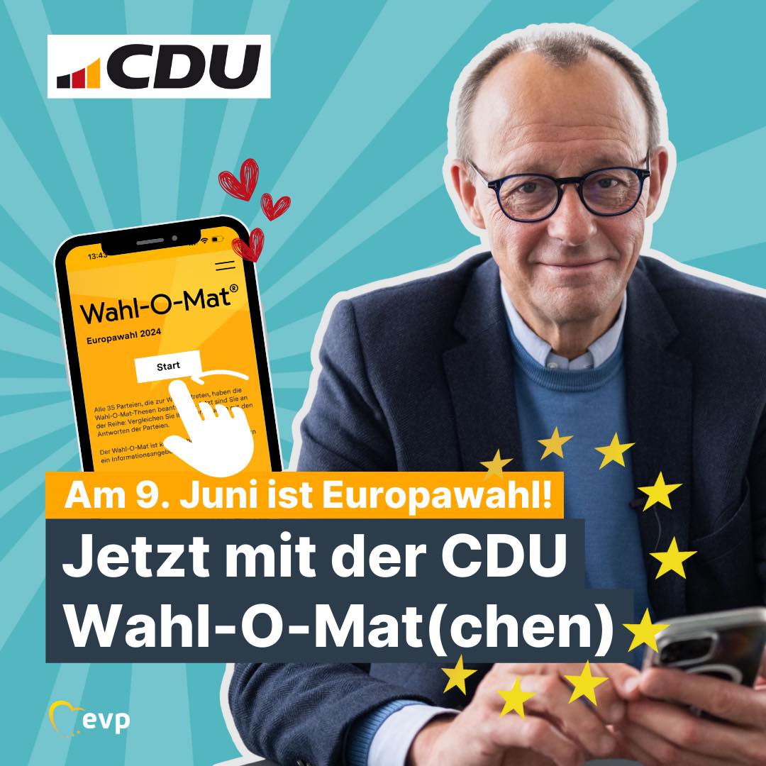 CDU-Stil,
 türkisfarbener Hintergrund,
 CDU Logo,
 ein Smartphone mit der Wahl-O-Mat-Website und rechts davon Friedrich Merz. Text: Am 9. Juni ist Europawahl,
 Jetzt mit der CDU Wahl-O-Mat(chen),
 evp-Logo
